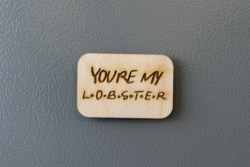 Ξύλινο Μαγνητάκι Friends "You are my Lobster" FR2