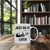 Προσωποποιημένη κούπα Panda – Just Do It Later με δυνατότητα προσθήκης ονόματος