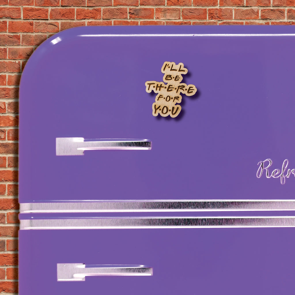 Ξύλινο Μαγνητάκι Friends "I'll be there for you" FR5