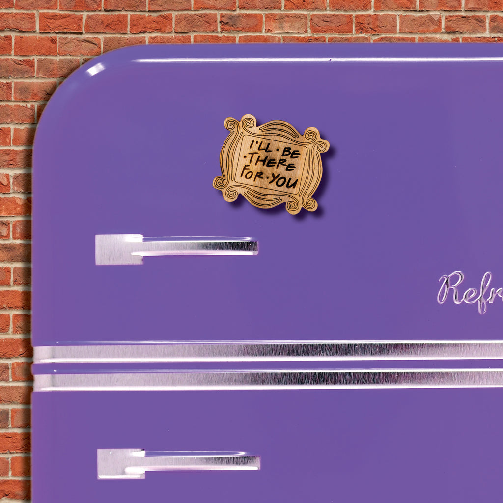 Ξύλινο Μαγνητάκι Friends "I"ll be there for you " FR4